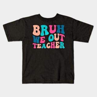 Cute End Of School Year Teacher Summer Bruh We Out Teachers Kids T-Shirt